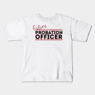 Future Probation Officer Kids T-Shirt